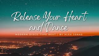 (FREE) Modern Disco Type Beat - Release Your Heart And Dance