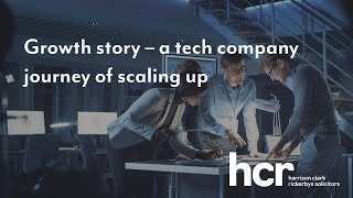 Growth story – a tech company journey of scaling up