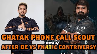 Ghatak Phone call Scout after DE vs Fnatic Contriversy India vs Nepal PUBG M team Fight!