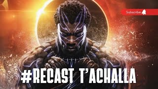 Marvel should have recast Black Panther/T'Challa - #recasttchalla