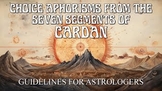 Choice Aphorisms From The Seven Segments Of Cardan - William Lilly - Astrology Audiobook