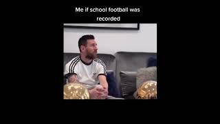 Me if school football was recorded😮‍💨