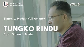 TUNGKO RINDU - Simon L. Muda ft Yuli Avianty