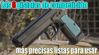 Las 6 pistolas de competición más precisas listas para usar