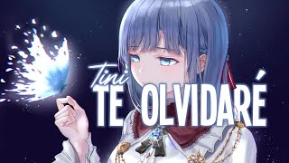 「Nightcore」→ TINI - Te Olvidaré | Lyrics ♡