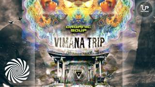 Organic Soup - Vimana Trip (2017 Remix)