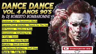 Dance Dance Anos 90's Vol. 4 ''Re-UP'' By DJ Roberto Bombaromne (P) 14 10 2022