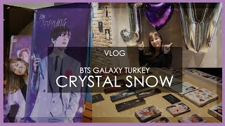 [VLOG] BTS GALAXY TURKEY CRYSTAL SNOW ETKINLIGI