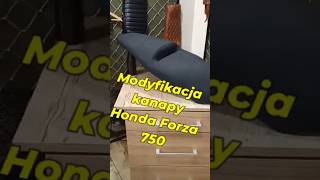 Modyfikacja kanapy Honda Forza 750,aby się nie zsuwać i była wygodna #honda #forza750