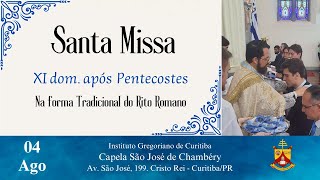 XI Domingo após Pentecostes | Forma Tradicional do Rito Romano | 04/08/2024