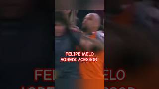 Felipe Melo, Agride acessor pós derrota - Brasileirão24.