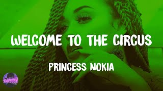 Princess Nokia - Welcome to the Circus (lyrics)