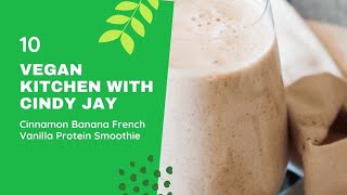 Vegan Kitchen with Cindy Jay: Cinnamon Banana Protein Smoothie