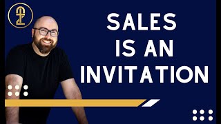 Elevate Your Sales Mindset: Sales as an Invitation