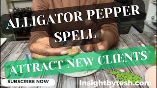 ✨🐊🌶️ATTRACT NEW CLIENTS W/ ALLIGATOR PEPPER 🌶️🐊✨