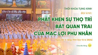 🔴 Thời khóa tụng kinh tu tập Bát quan trai giới | Ngày 08/5/Giáp Thìn