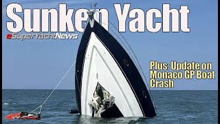 Sunken Yacht Raised from Watery Grave | Update on GP Boat Crash | SY News Ep335