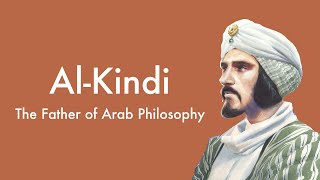 Al-Kindi - The Father of Arab Philosophy (Philosophy)