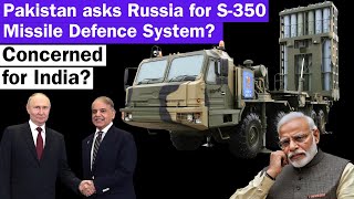 Concern for India: Pakistan Requests Russia for S-350 Missile Defense System? By WHN