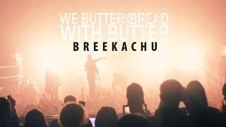 We Butter The Bread With Butter - Breekachu (Live in Minsk, BY | 04/12/2013)