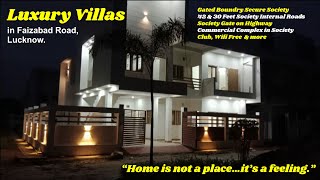 फैज़ाबाद रोड पर Luxury Villas  |   “Home is not a place…it’s a feeling.”