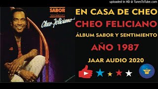 ✅ EN CASA DE CHEO - CHEO FELICIANO ✨✨