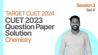 CUET 2023 Question Paper Solution | Chemistry | Set 4 | Session 3 | Kerala's #1 CUET | NCET Coaching