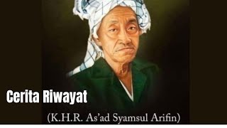 RIWAYAT ||K.H.R AS'AD SYAMSUL ARIFIN|| bersumber dari santri sepuhnya  KH SYAMSUL ARIFIN,ERA BELANDA