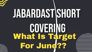 JABARDAST SHORT COVERING.. WHAT IS THE TARGET FOR THE JUNE? @girishawealthpvtltd