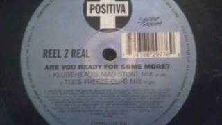 reel 2 real are you ready for some more klubbhead's mad stunt mix