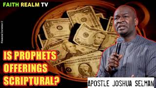 IS "PROPHET'S OFFERINGS" SCRIPTURAL? _ APOSTLE JOSHUA SELMAN 2014