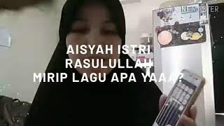 BENARKAH Lagu Aisyah Istri Rasulullah MIRIP LAGU HITS TAHUN 90AN??