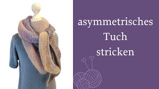 Asymmetrisches Tuch stricken