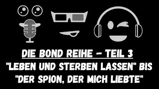 Die Anfangsjahre von Roger Moore bis zu "Der Spion, der mich liebte" | James Bond Reihe - Teil 3