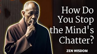 How to Stop Mind's Chatter || A Powerful Zen Story || English