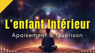 Méditation Guidée pour Rencontrer et Guérir son Enfant Intérieur