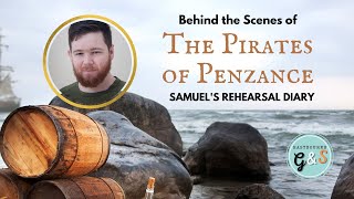 Behind the Scenes of Rehearsals for The Pirates of Penzance: Samuel's Story | Eastbourne G&S