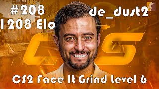 CS2 Face-It Grind 208 - Face-It Level 6 - 1208 Elo - de_dust2