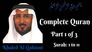 Khaled Al Qahtani || Complete Quran || Part 1 of 3