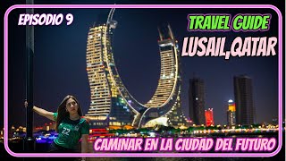 LUSAIL así es la LUJOSA CIUDAD ISLA DEL FUTURO  creada para la final del Mundial.