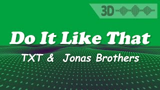 TXT, Jonas Brothers - Do It Like That (Lyrics with 3D Visualizer)