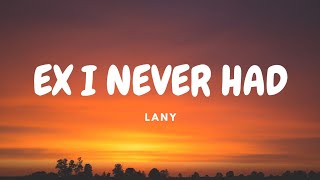 LANY - ex i never had (Lyric Video)