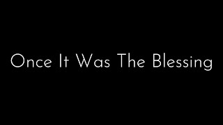 #513 Once it was the blessing (Classic & New Tune)