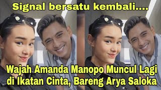 Signal bersatu kembali.... Wajah amanda manopo muncul lagi diikatan cinta,  bareng arya saloka