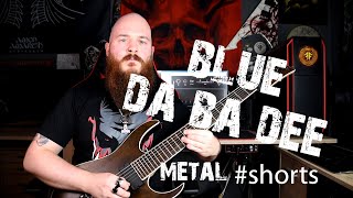 Eiffel 65 - Blue (Da Ba Dee) (Metal Cover by FearOfTheDark) #shorts