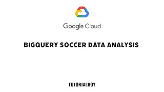 BigQuery Soccer Data Analysis || GSP849 || #cloudskillsboost #googlecloud #qwiklabs #tutorialboy