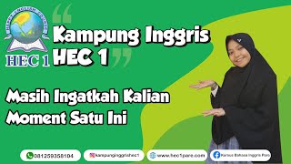 MASIH INGATKAH KALIAN MOMENT SATU INI | Kampung Inggris HEC 1