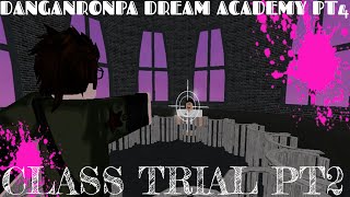 Roblox Danganronpa || Dream Academy || Pt 4