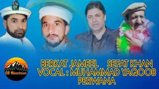 Berkat jameel new Tarana || Vocal Muhammad Yaqoob Perwana || GB Mountains