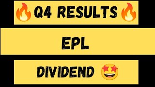 Epl q4 Results 2023, Epl Share Latest News, Epl q4 Results, Epl share, Epl Share News Today